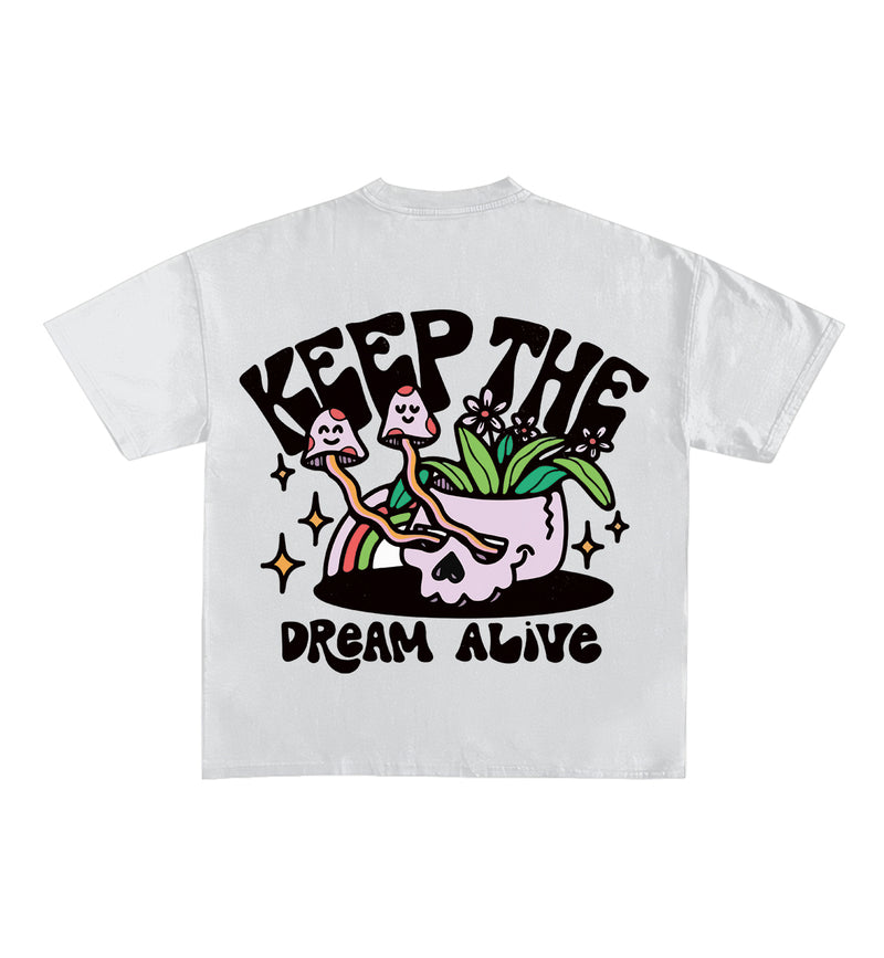 Keep The Dream Alive Designed Oversized Tee